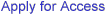Apply for Access
