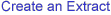 Create an Extract